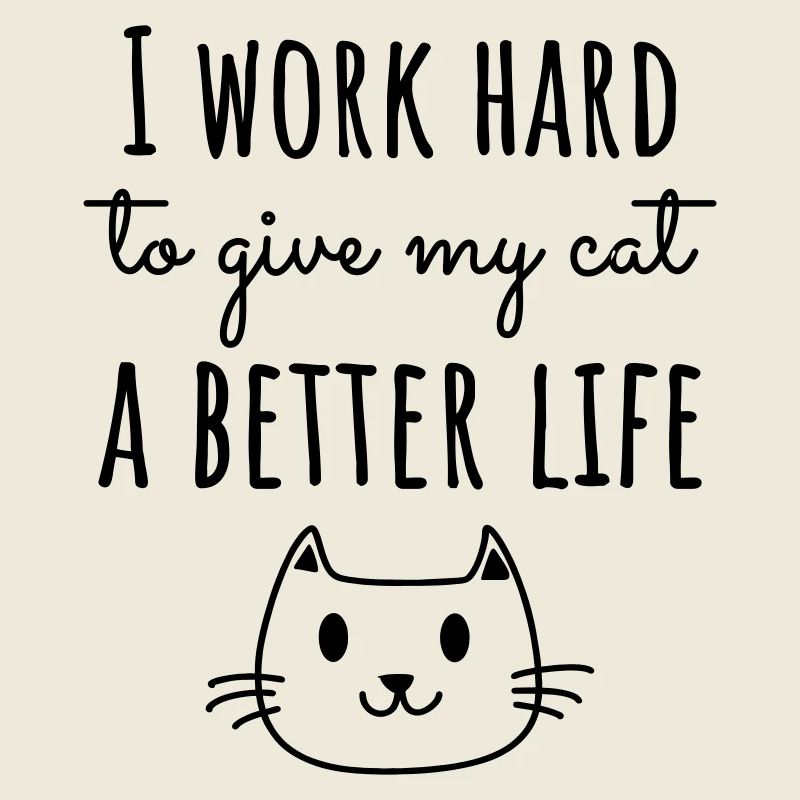 Je travaille dur pour la vie de mon chat