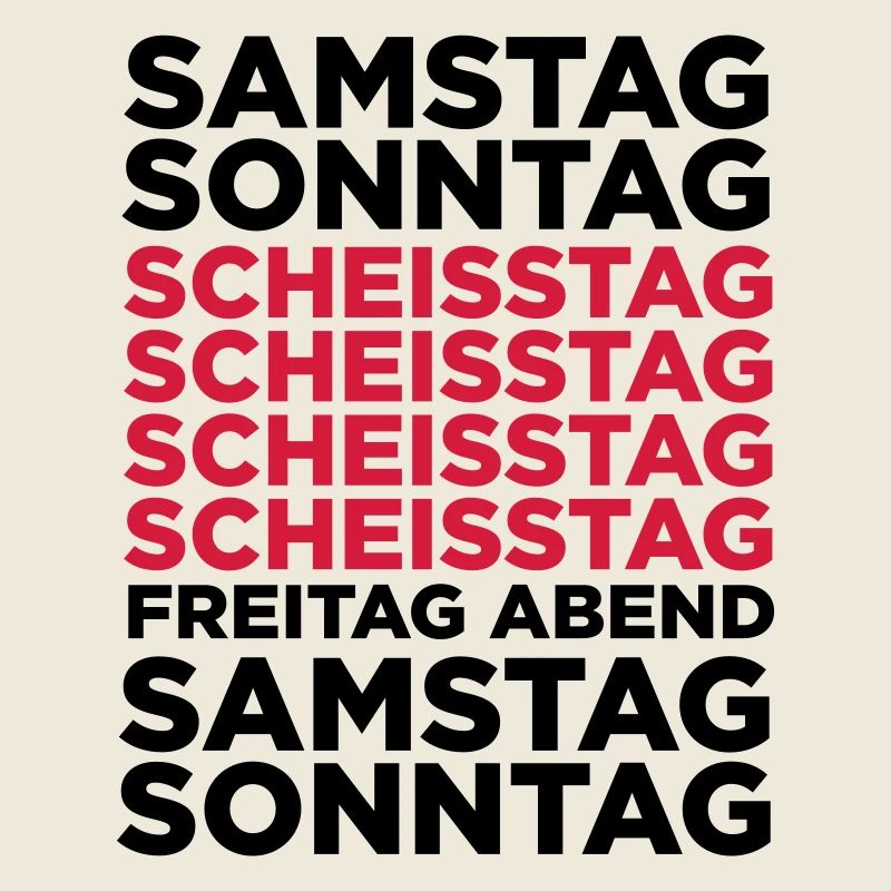 Die Scheißtage in einer Woche!