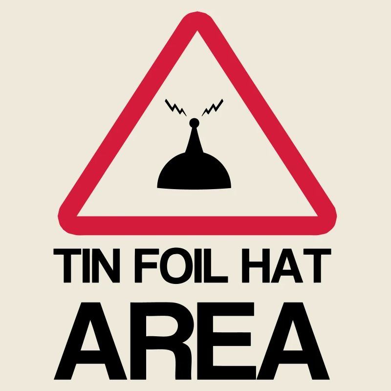 Tin Foil Hat Area