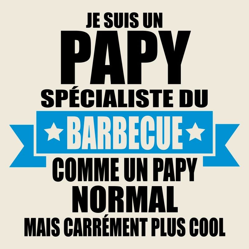 je suis un papy spécialiste du barbecue