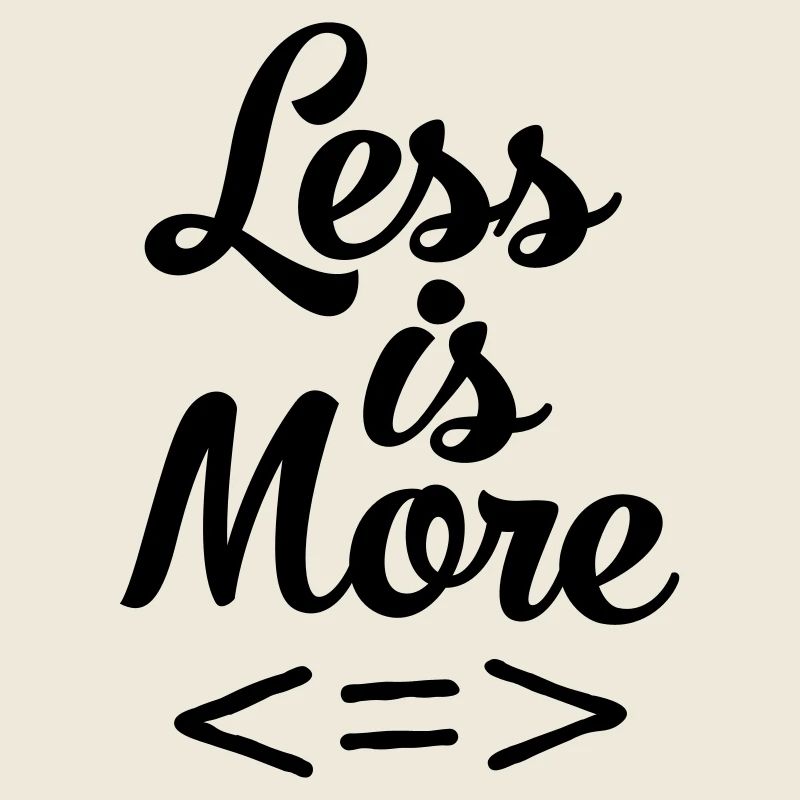 Less Is More