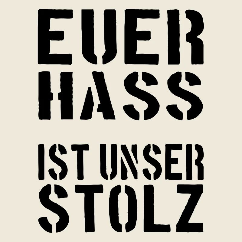 Euer Hass ist unser Stolz