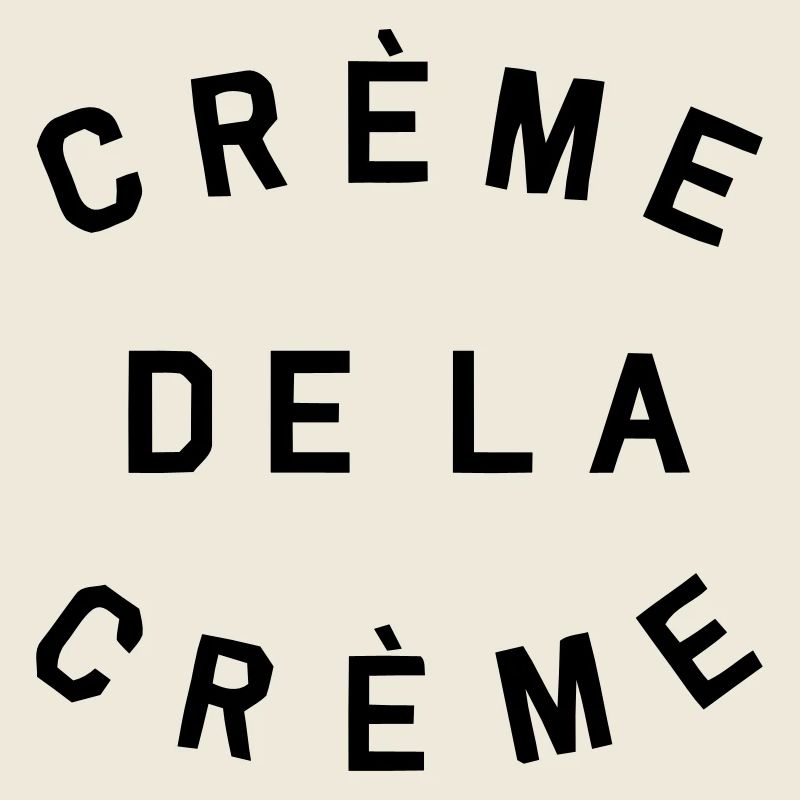 CREME DE LA CREME