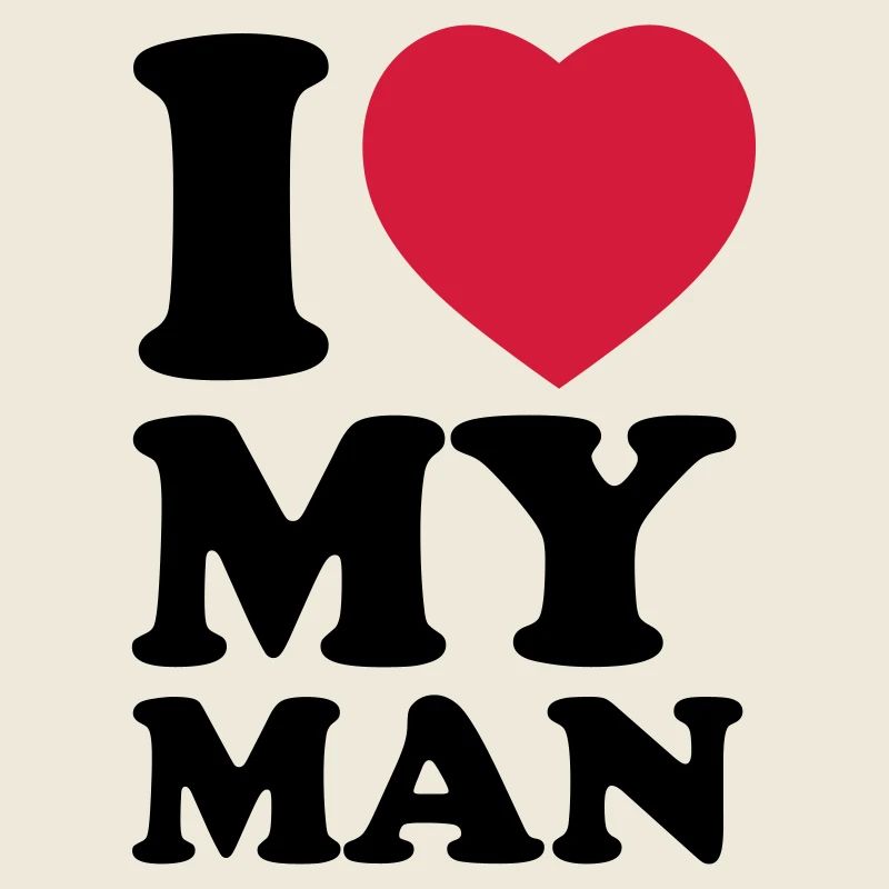 I love my man