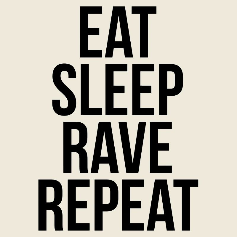 eat sleep rave repeat