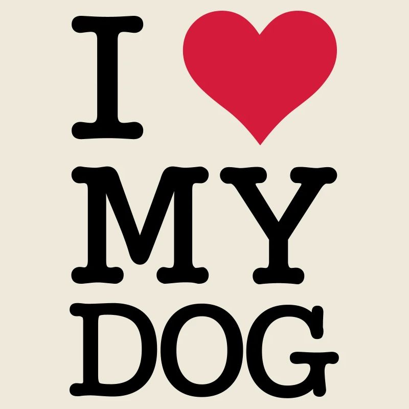 I Love My Dog