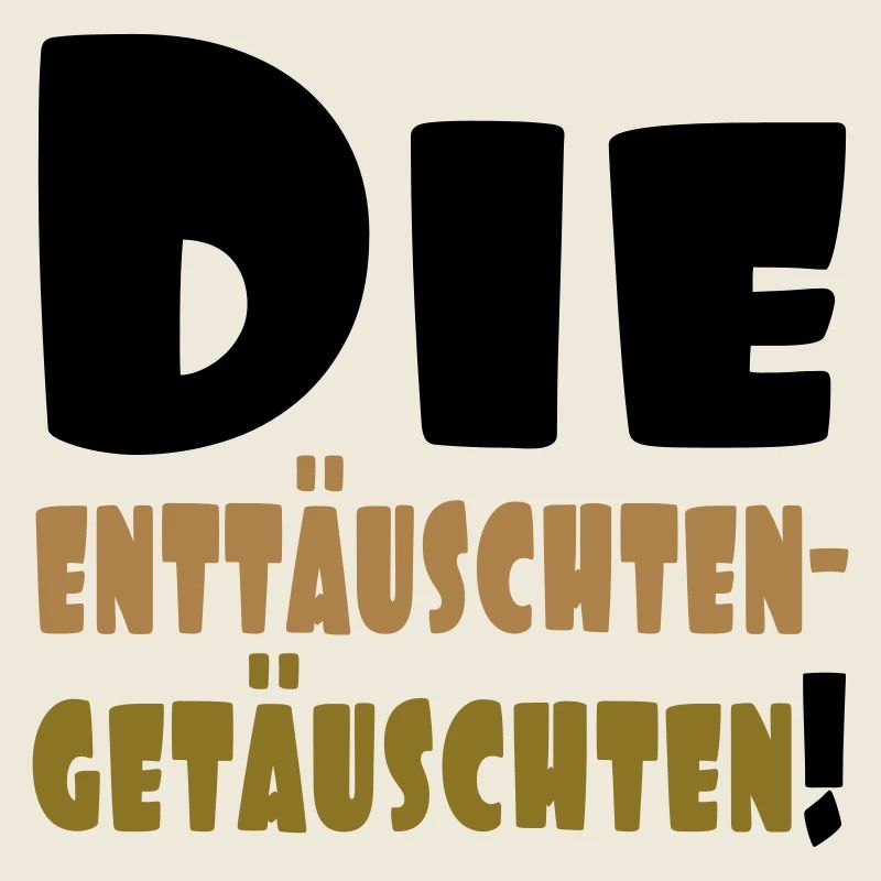enttäuschten