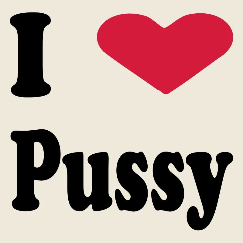 i heart pussy