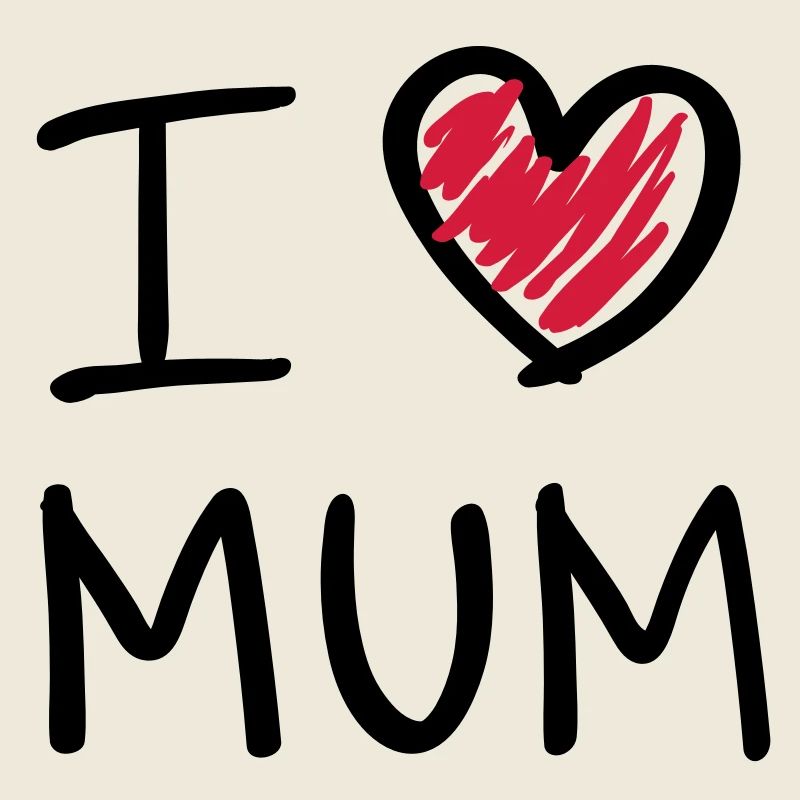 i love mum