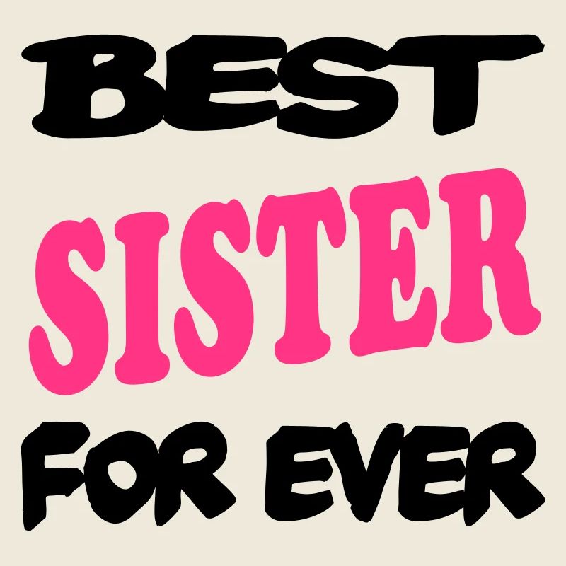 Best SISTER for ever