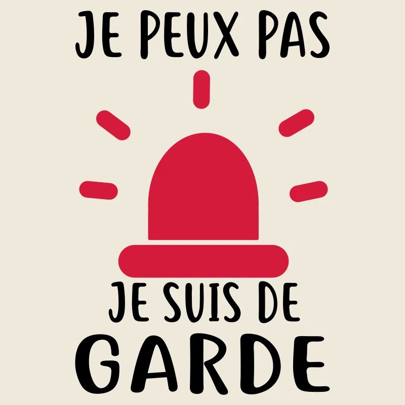 JE SUIS DE GARDE