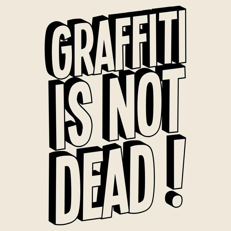 GRAFFITI IS NOT DEAD TYPE