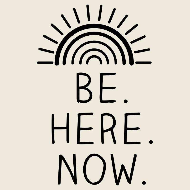 Be Here Now