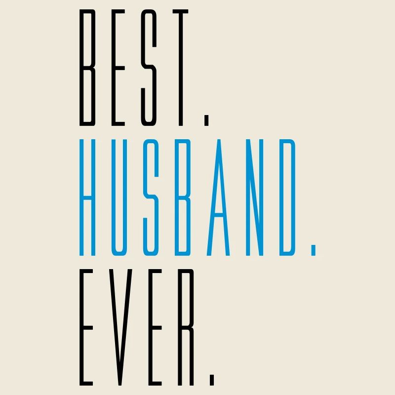 best husband ever ehemann husband text junggeselle