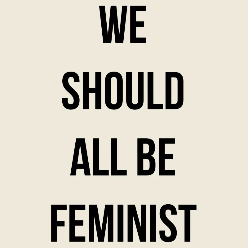 We should all be feminist