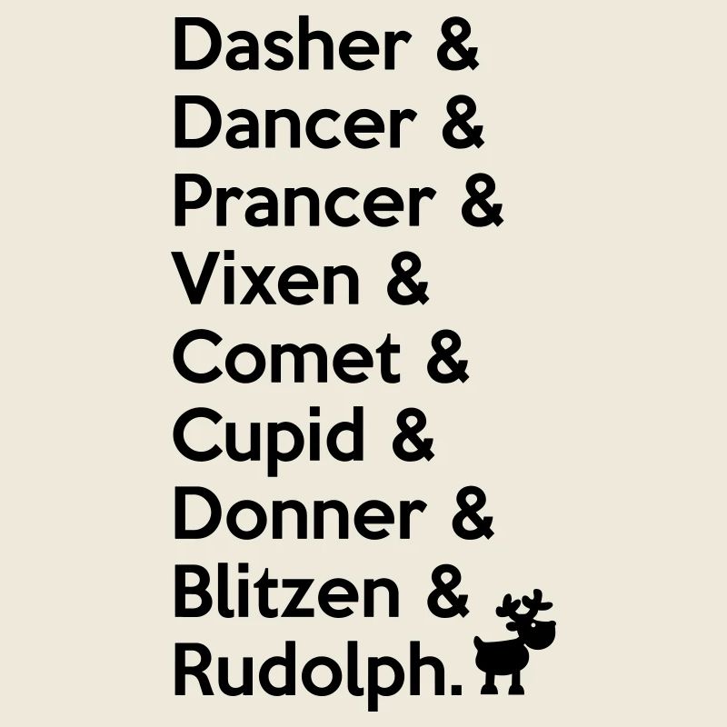 X-MAS Reindeers: Dasher, Dancer, ... Rudolph