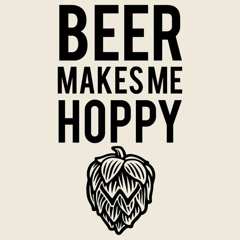 Beer makes me Hoppy