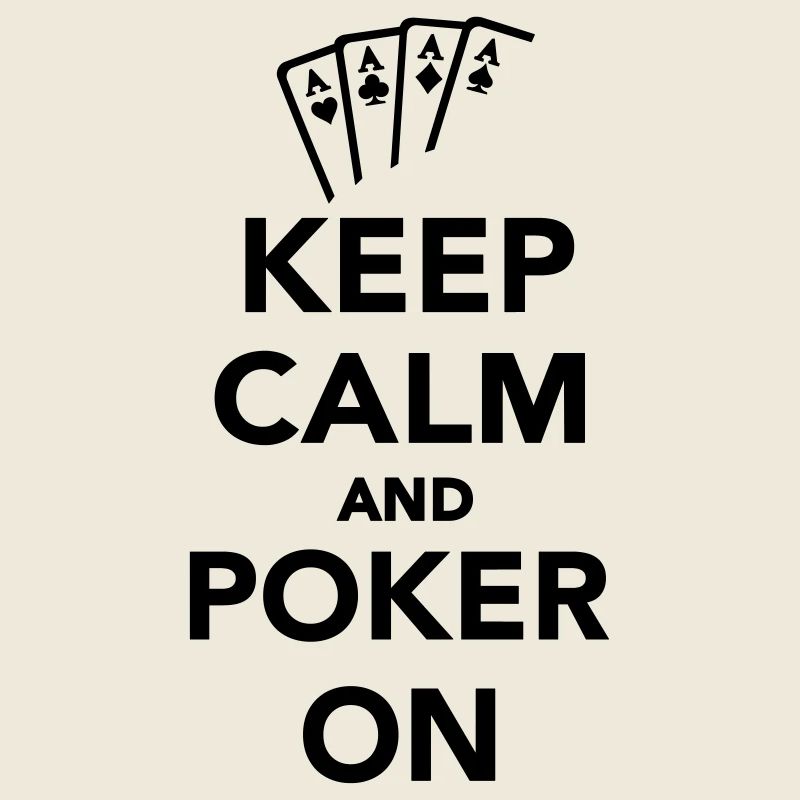Keep calm and Poker on