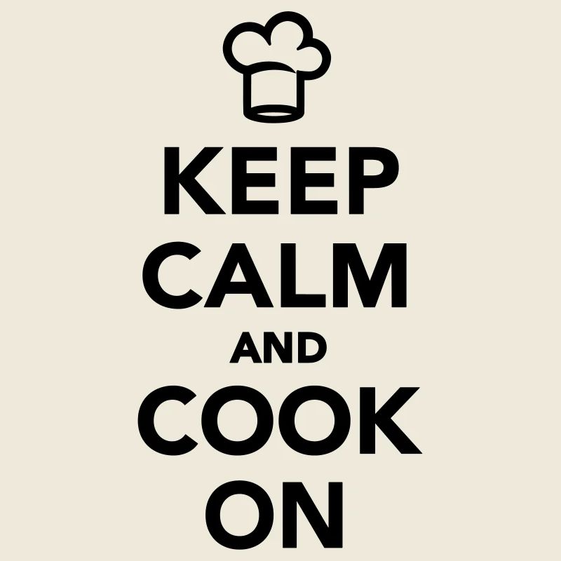 Keep calm and cook on