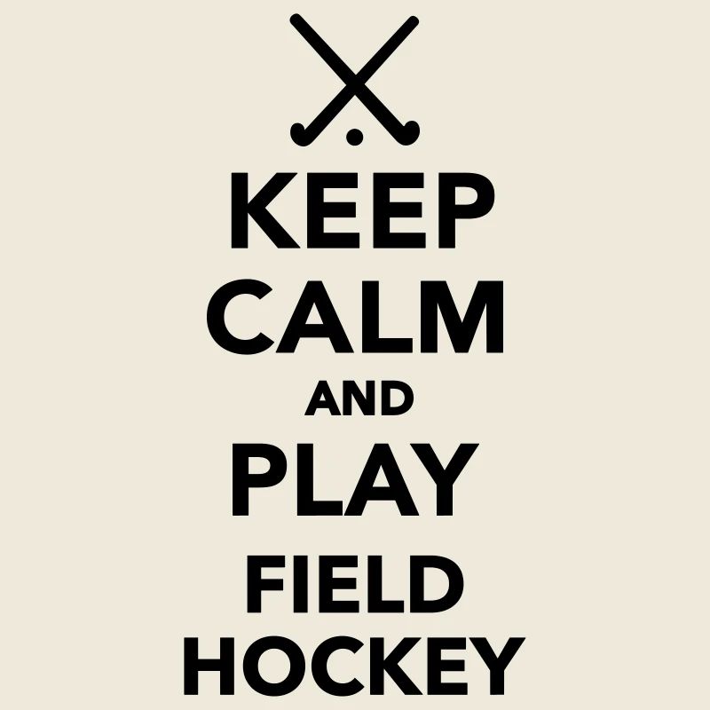 Keep calm play Field Hockey