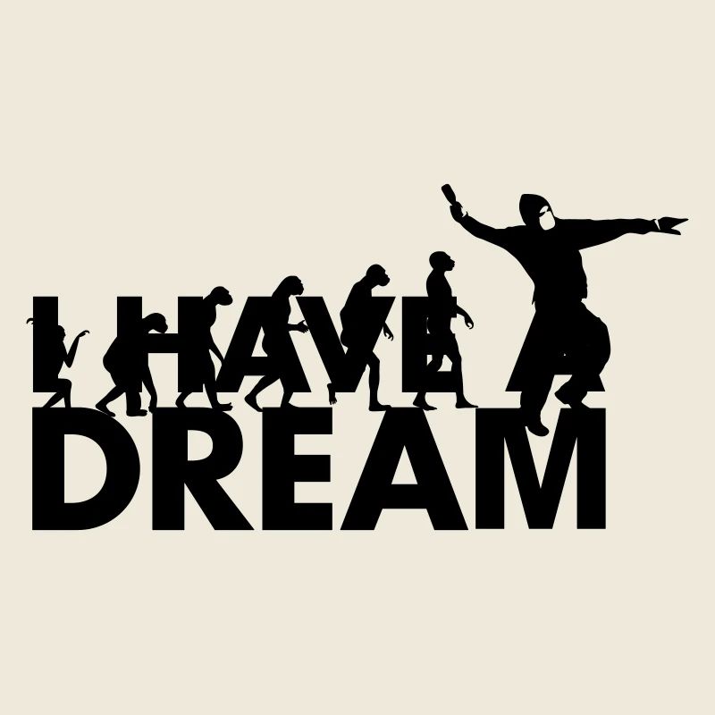 I HAVE A DREAM