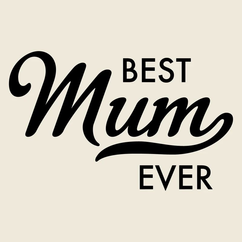 best mum ever