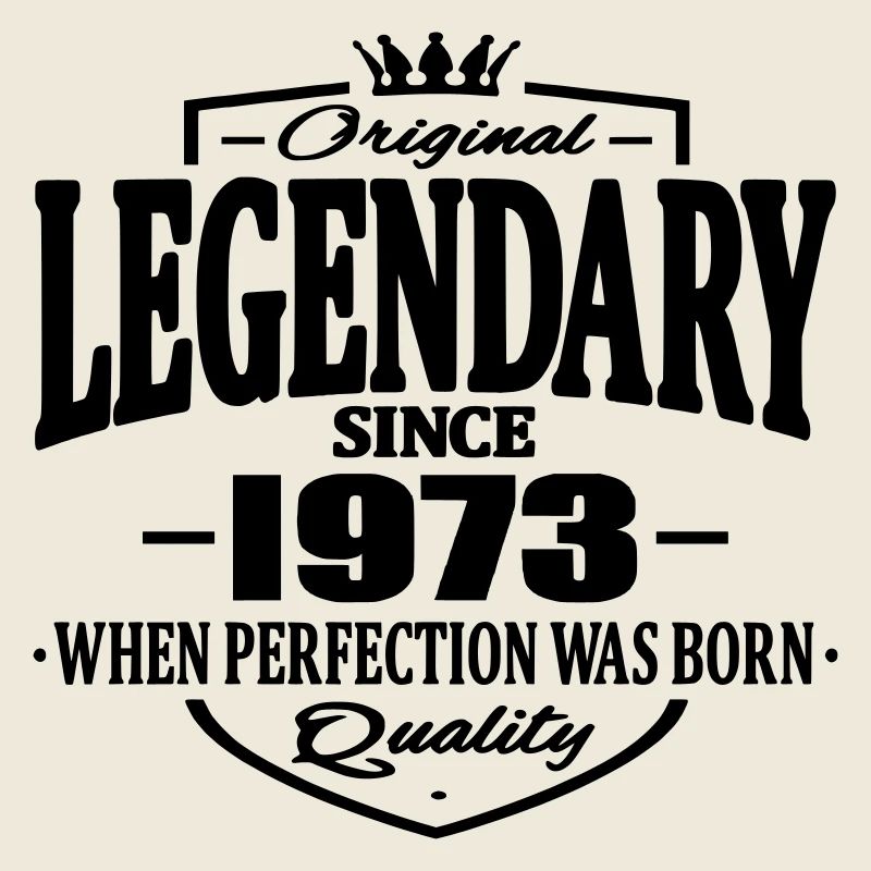 Legendary since 1973