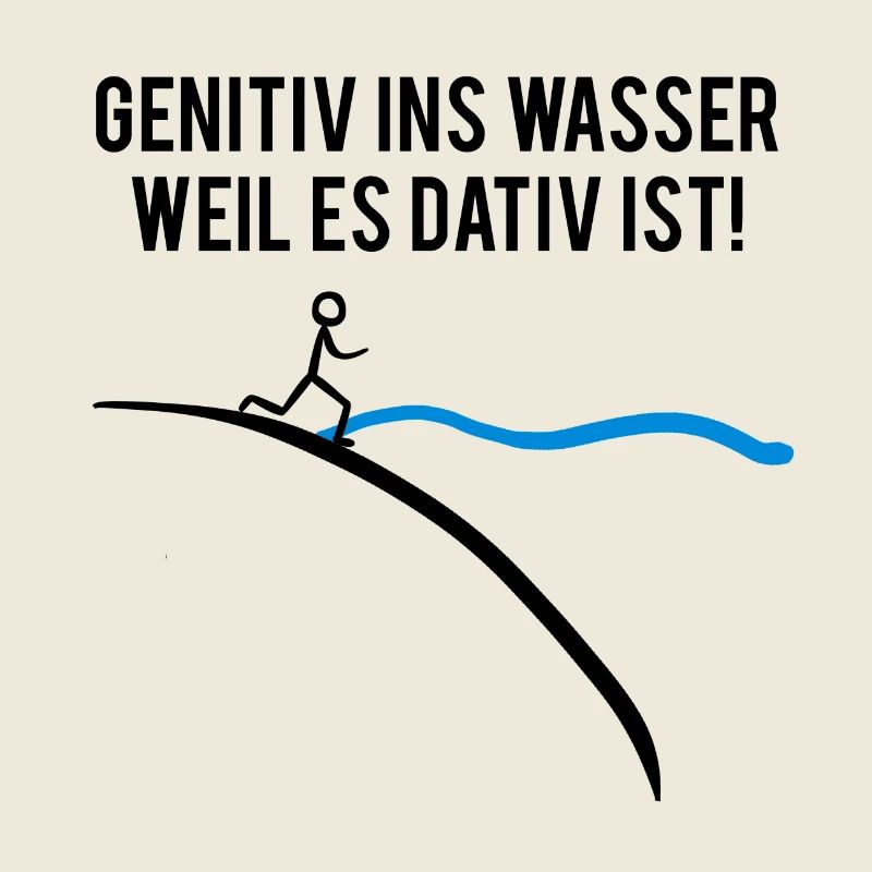 Genitiv ins Wasser, weil es Dativ ist ;)