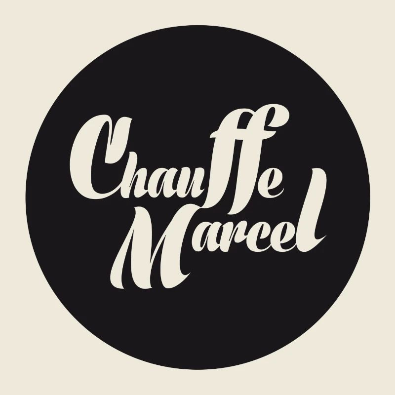 CHAUFFE MARCEL!