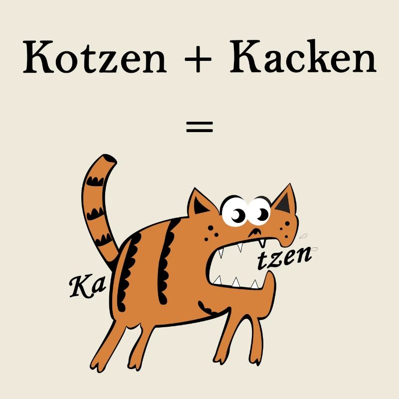 Kotzen+Kacken=Katzen. Lustige Geschenkidee