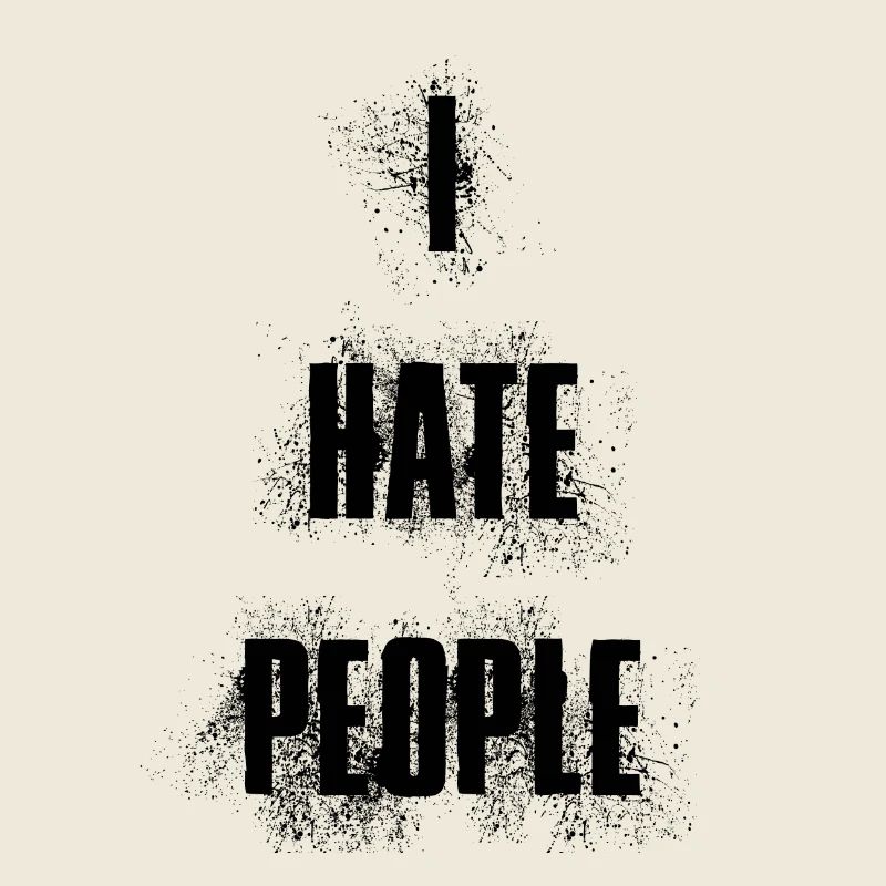 i hate people je déteste les gens Proverbes