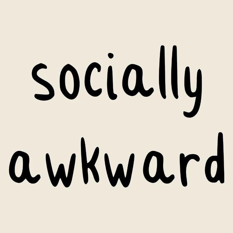 socially awkward