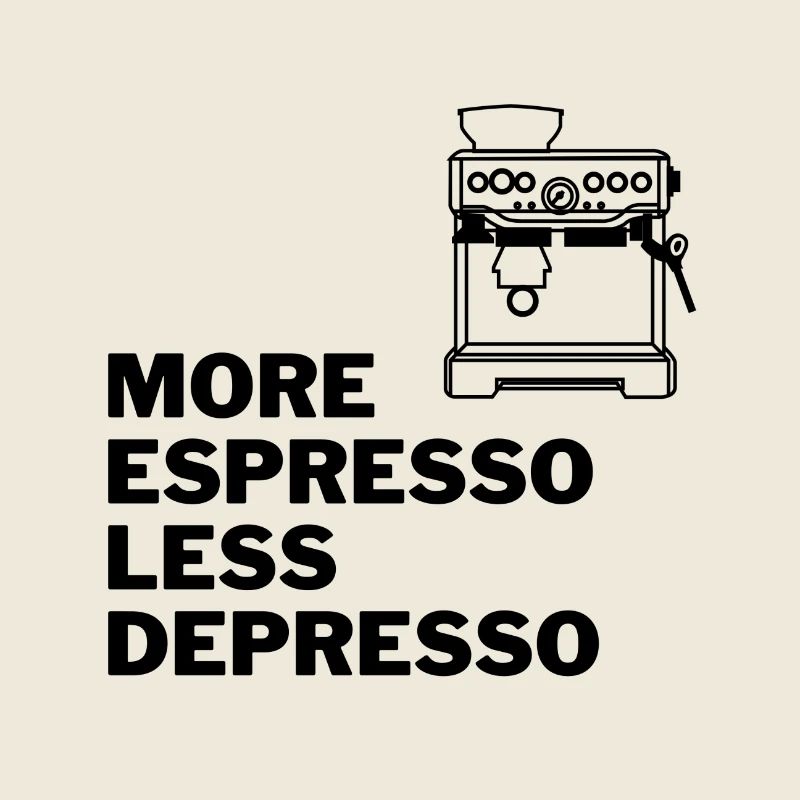 MORE ESPRESSO LESS DEPRESSO