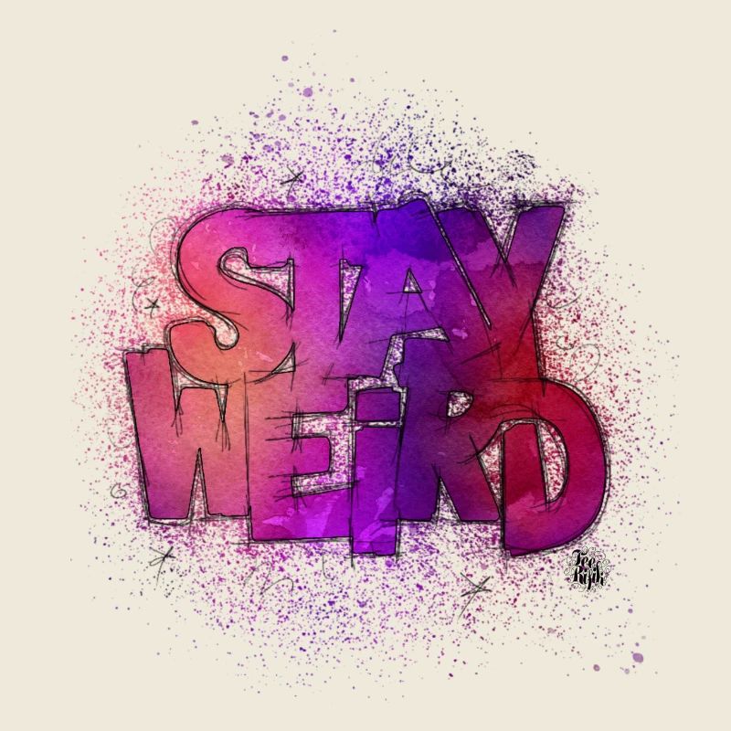 Stay Weird