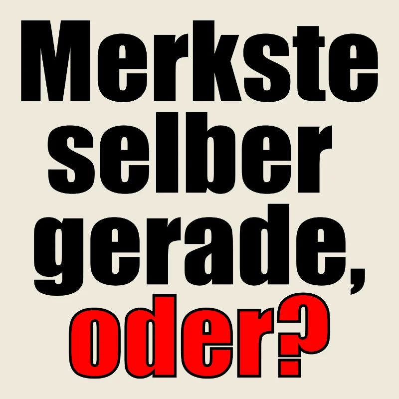 Sprüche Geschenke - Merkste selber - Erkenntnis