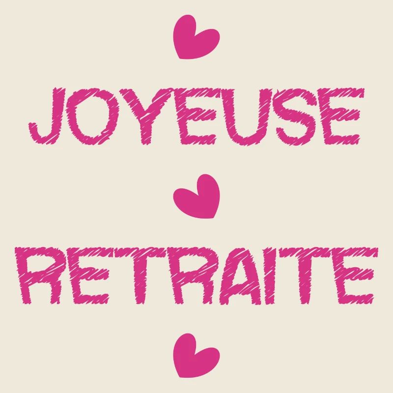 RETRAITE. BONNE RETRAITE. JOYEUSE RETRAITE.