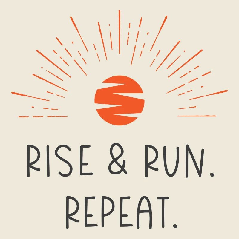 Rise and Run. Repeat.