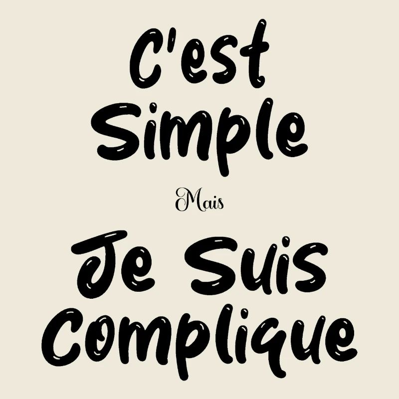 C'est Simple Mais Je suis Compliqué