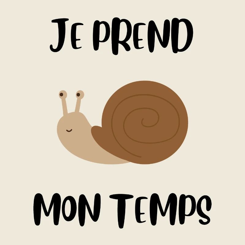 Je prend mon temps comme un escargot