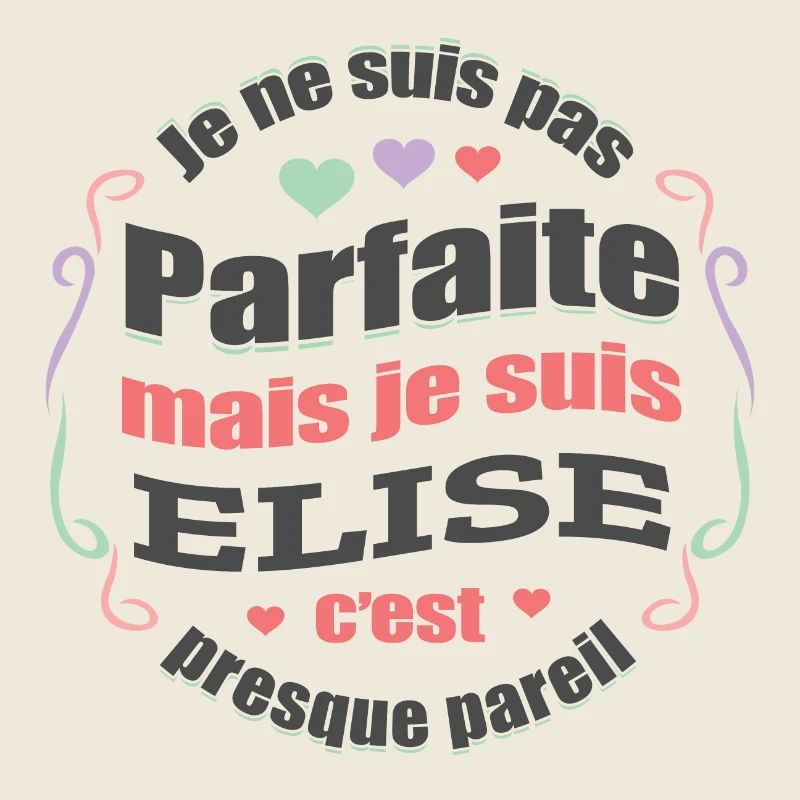 ELISE PARFAITE - PRENOM ELISE