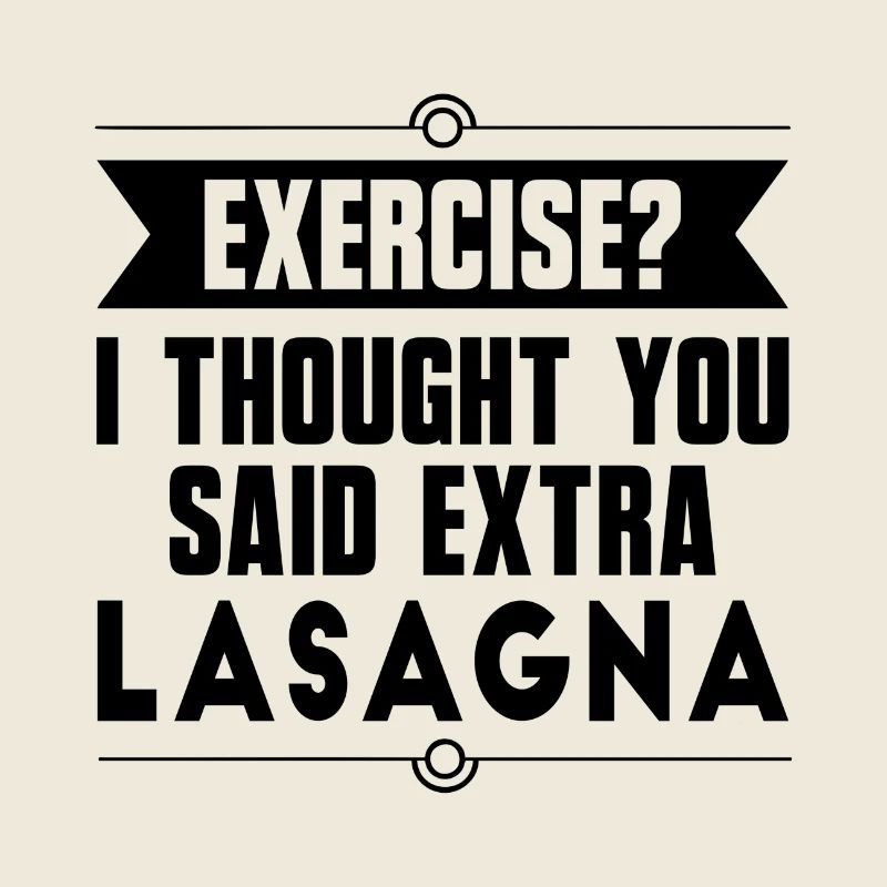 Faire de l'exercice ? Lasagne
