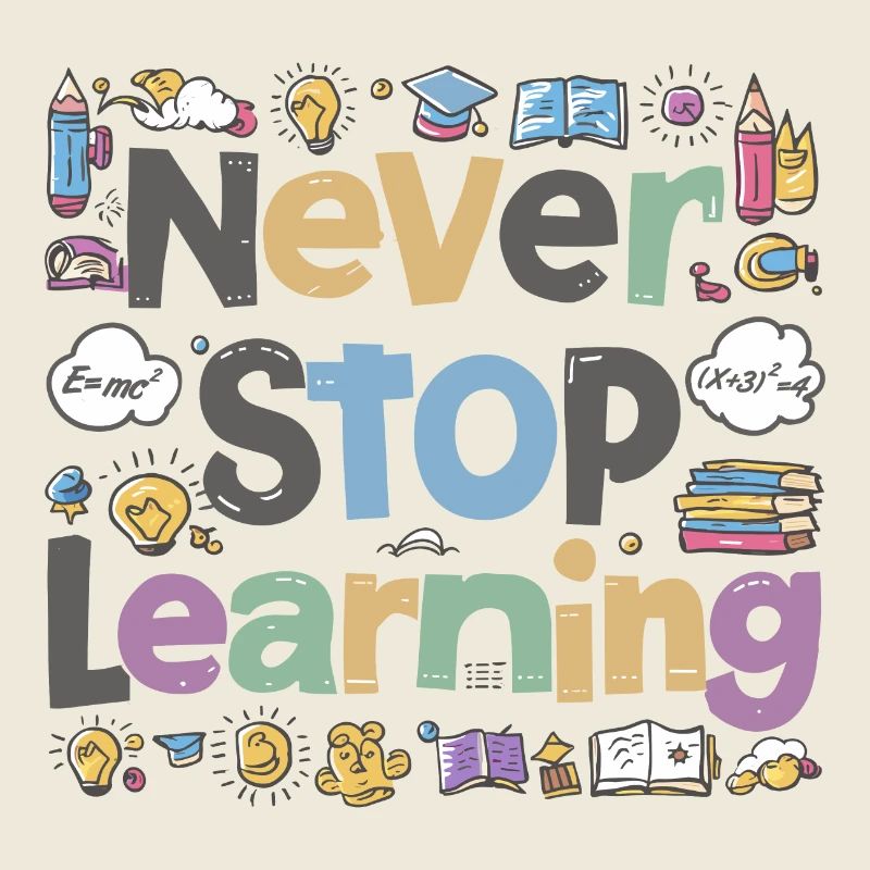 Never Stop Learning Schule Schüler Spruch