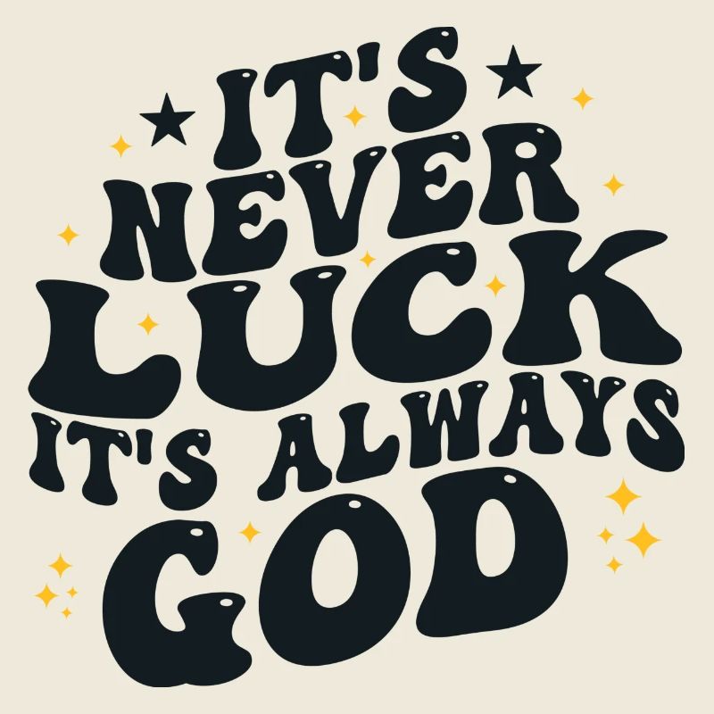 It's never luck it's always god