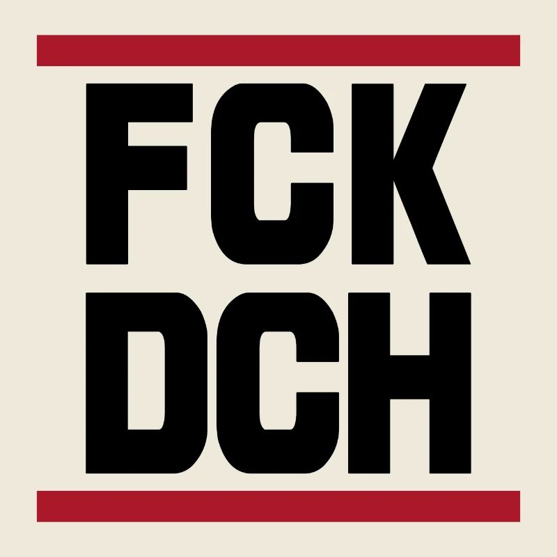 FCK DCH Fick Dich Spruch Zitat