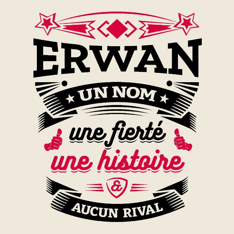 ERWAN UN NOM UNE FIERTÉ AUCUN RIVAL