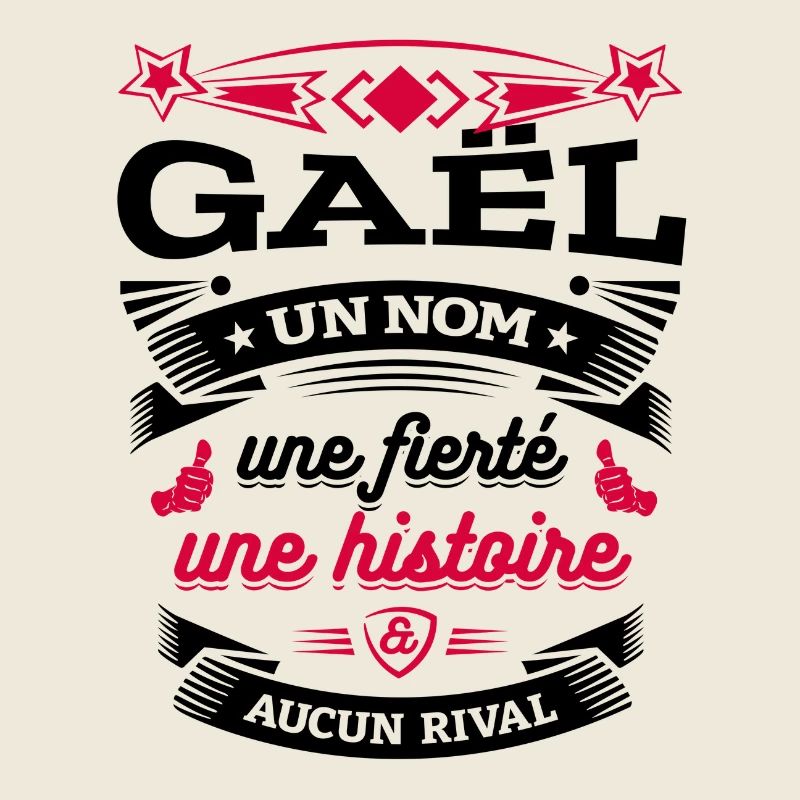 GAËL UN NOM UNE FIERTÉ AUCUN RIVAL