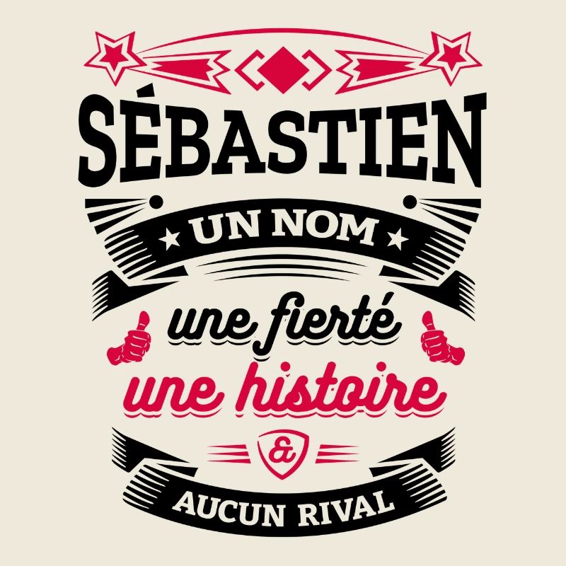 SÉBASTIEN UN NOM UNE FIERTÉ AUCUN RIVAL