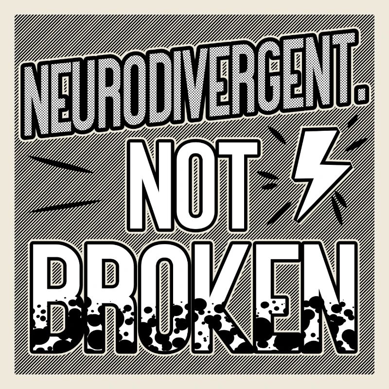 Neurodivergent Not Broken – Neurodiversity Pride