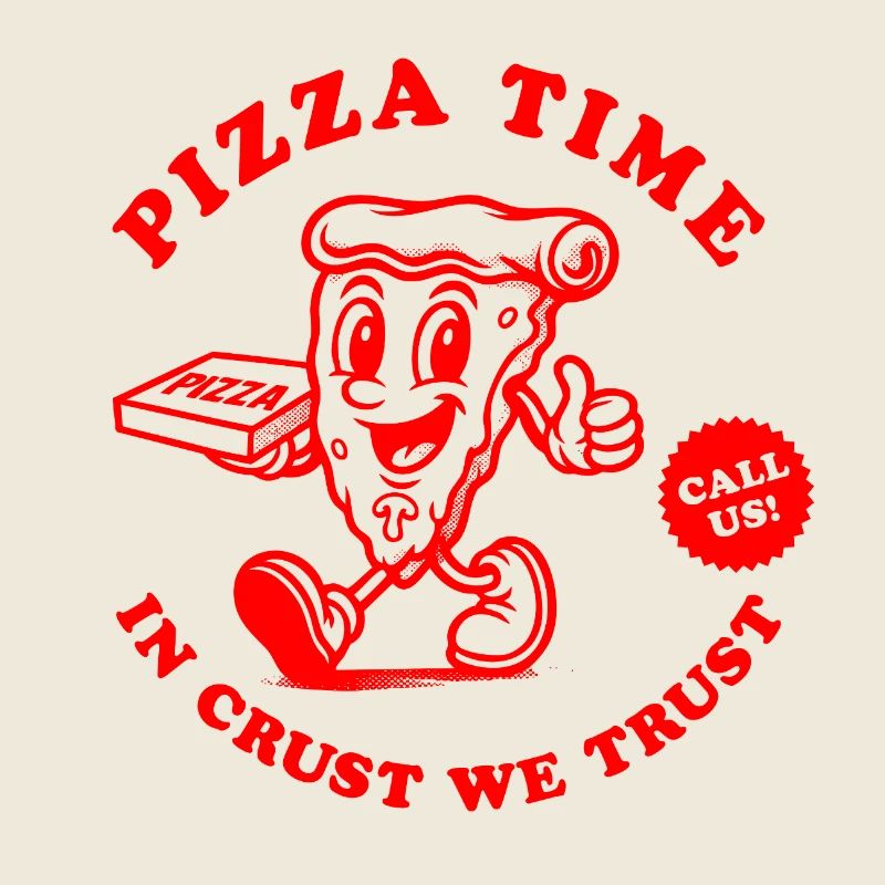 Pizza Time In Crust We Trust