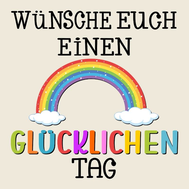 GLÜCKLICHEN TAG WÜNSCHEN - REGENBOGEN